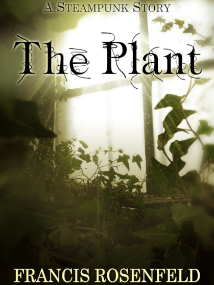 The Plant - A Steampunk Story