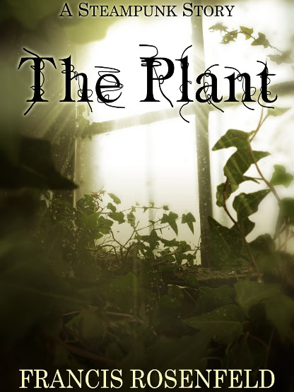Book Cover for The Plant - A Steampunk Story by Francis Rosenfeld